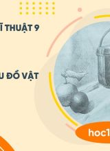 Vẽ mẫu có nhiều đồ vật - Mĩ thuật 9  -  Hoc10
